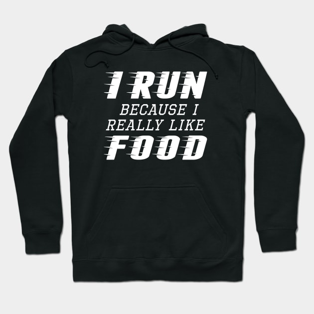 I Run Food Hoodie by LuckyFoxDesigns